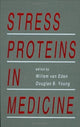 Book cover of: Stress Proteins in Medicine. By: Willem Van Eden
