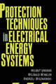 Book cover of: Protection Techniques in Electrical Energy Systems