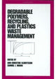 Book cover of: Degradable Polymers, Recycling, and Plastics Waste Management