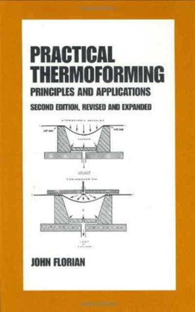 Book cover of: Practical Thermoforming: Principles and Applications