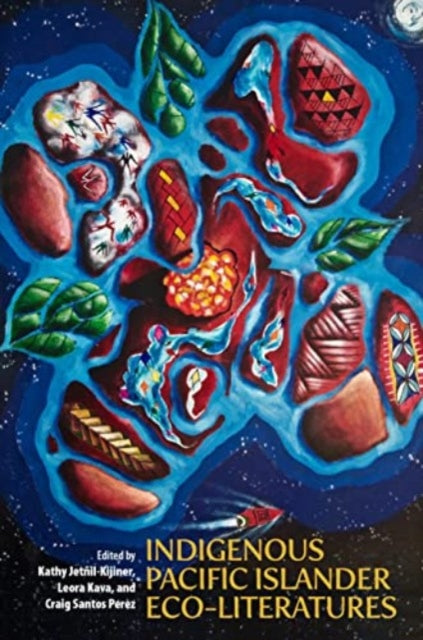 Book cover of: Indigenous Pacific Islander Eco-Literatures. By: Kathy Jetñil-Kijiner