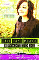Book cover of: Last Place I Want to Be. By: Buchanan, Paul