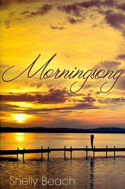 Book cover of: Morningsong – A Novel. By: Shelly Beach
