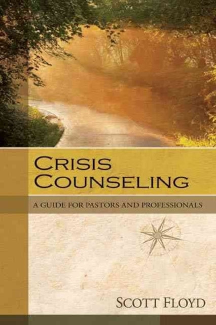 Book cover of: Crisis Counseling – A Guide for Pastors and Professionals. By: Scott Floyd