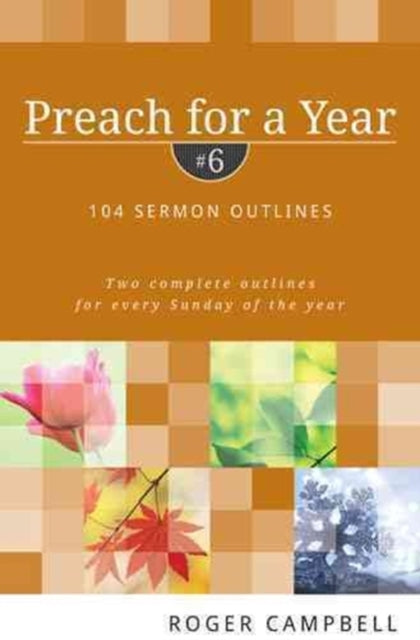 Book cover of: Preach for a Year – 104 Sermon Outlines. By: Roger Campbell