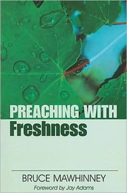 Book cover of: Preaching with Freshness. By: Bruce Mawhinney