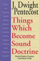 Book cover of: Things Which Become Sound Doctrine – Doctrinal Studies of Fourteen Crucial Words of Faith