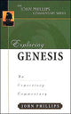 Book cover of: Exploring Genesis – An Expository Commentary. By: Phillips, John