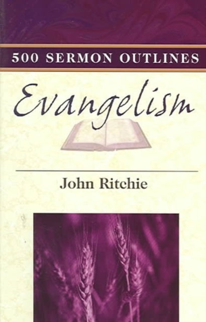 Book cover of: 500 Sermon Outlines on Evangelism. By: John Ritchie