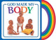 Book cover of: God Made My Body. By: Michael A. Vander Klipp