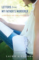 Book cover of: Letters from My Father`s Murderer – A Journey of Forgiveness. By: Laurie A. Coombs