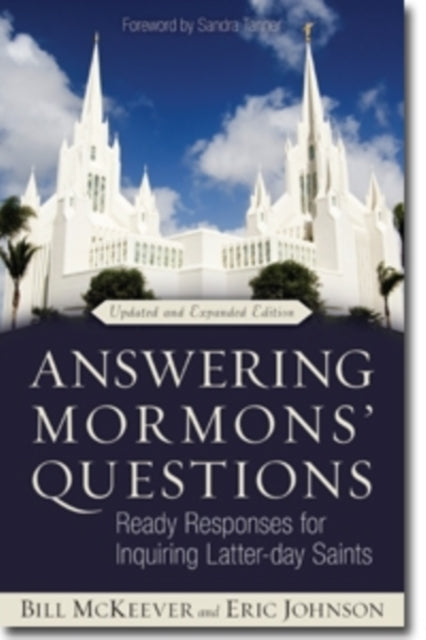 Book cover of: Answering Mormons` Questions – Ready Responses for Inquiring Latter–day Saints. By: Bill McKeever