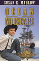 Book cover of: Ocean of No Escape (Goldtown Adventures 6). By: Susan K. Marlow