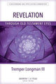 Book cover of: Revelation Through Old Testament Eyes. By: Tremper Longman