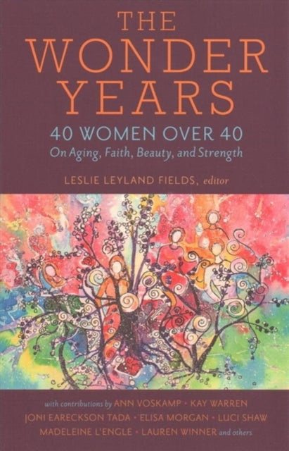 Book cover of: Wonder Years – 40 Women over 40 on Aging, Faith, Beauty, and Strength