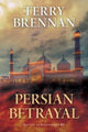 Book cover of: Persian Betrayal. By: Terry Brennan