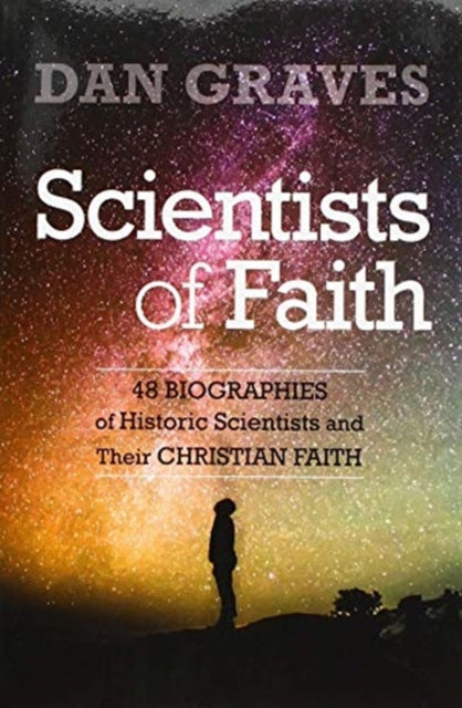Book cover of: Scientists of Faith. By: Dan Graves