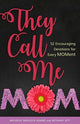 Book cover of: They Call Me Mom. By: Bethany Jett