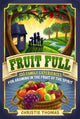 Book cover of: Fruit Full – 100 Family Experiences for Growing in the Fruit of the Spirit. By: Christie Thomas