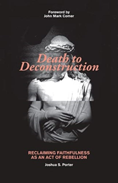 Book cover of: Death to Deconstruction. By: Joshua Porter