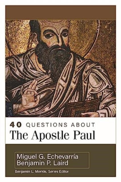 Book cover of: 40 Questions about the Apostle Paul. By: Benjamin P. Laird