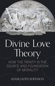 Book cover of: Divine Love Theory. By: Adam Johnson