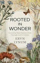 Book cover of: Rooted in Wonder. By: Eryn Lynum