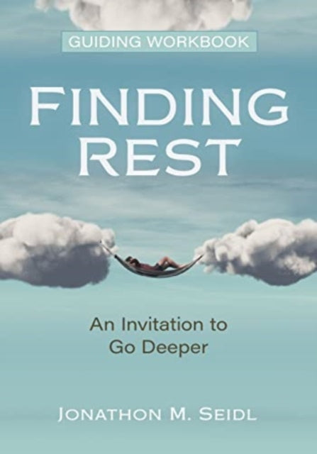 Book cover of: Finding Rest Guiding Workbook. By: Jonathon Seidl