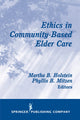 Book cover of: Ethics in Community-Based Elder Care. By: Holstein
