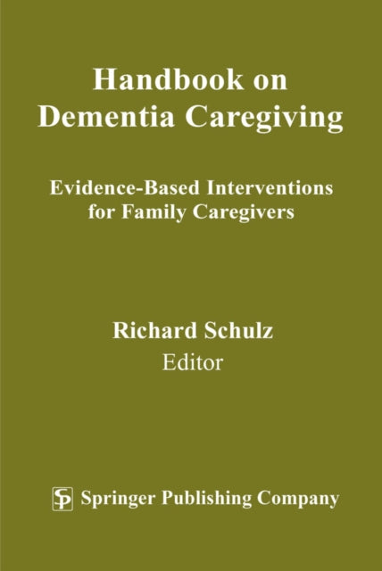 Book cover of: Handbook on Dementia Caregiving. By: Richard Schulz