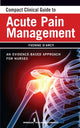 Book cover of: Compact Clinical Guide to Acute Pain Management. By: Yvonne D'Arcy