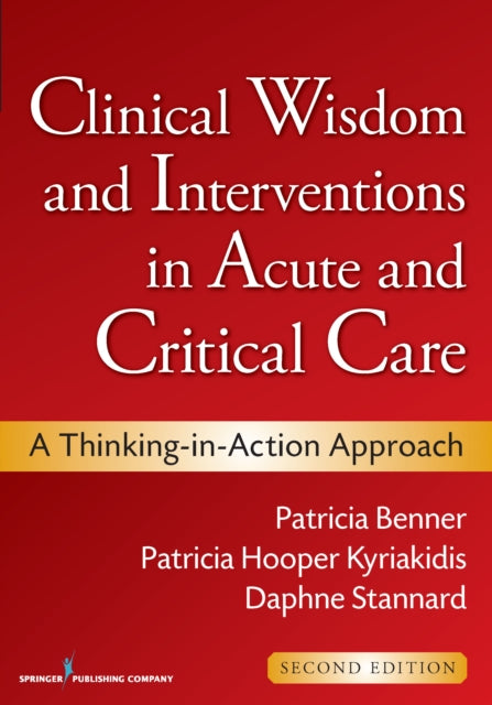 Book cover of: Clinical Wisdom and Interventions in Acute and Critical Care. By: Patricia E. Benner