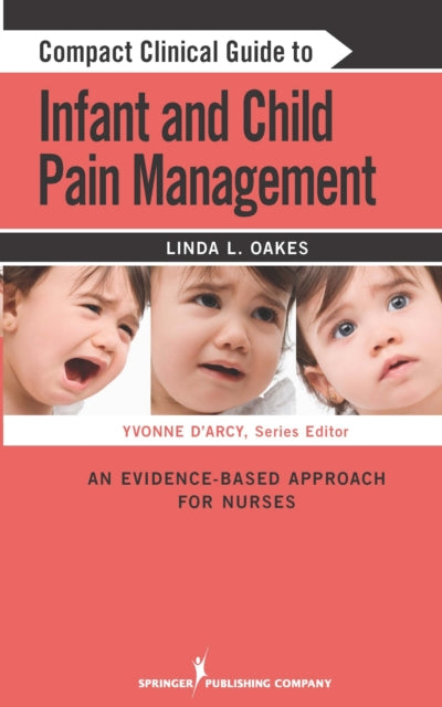 Book cover of: Compact Clinical Guide to Infant and Child Pain Management