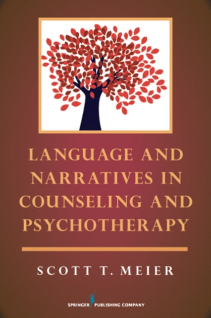 Book cover of: Language and Narratives in Counseling and Psychotherapy. By: Scott T. Meier