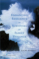 Book cover of: Enhancing Resilience in Survivors of Family Violence. By: Kim M. Anderson