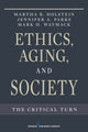 Book cover of: Ethics, Aging, and Society. By: Martha Holstein