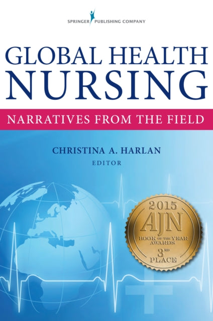 Book cover of: Global Health Nursing. By: Christina A. Harlan