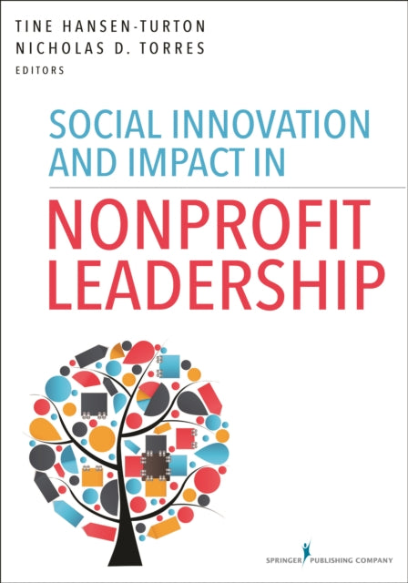 Book cover of: Social Innovation and Impact in Nonprofit Leadership. By: Tine Hansen-Turton