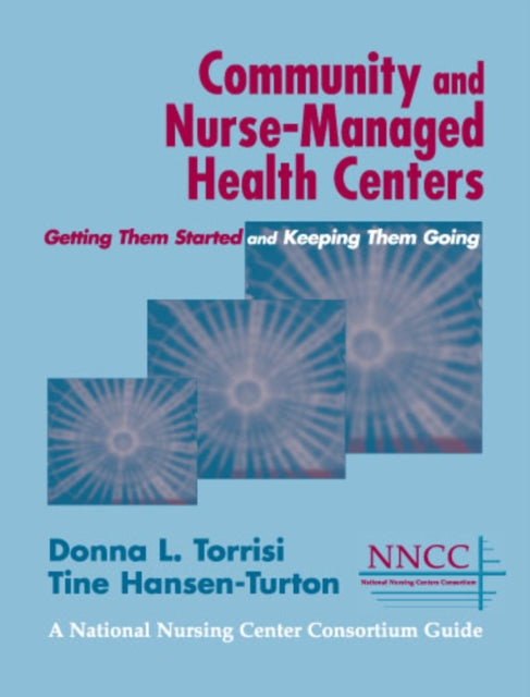 Book cover of: Community and Nurse-Managed Health Centers. By: Donna L. Torrisi