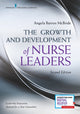 Book cover of: Growth and Development of Nurse Leaders, Second Edition. By: Angela Barron McBride