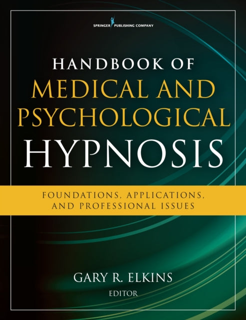 Book cover of: Handbook of Medical and Psychological Hypnosis. By: Gary Elkins