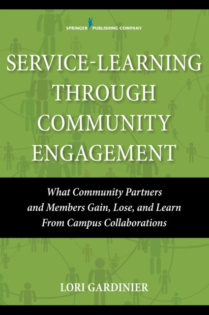 Book cover of: Service-Learning Through Community Engagement. By: Lori Gardinier