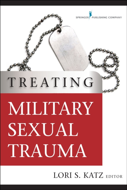 Book cover of: Treating Military Sexual Trauma. By: Lori S. Katz