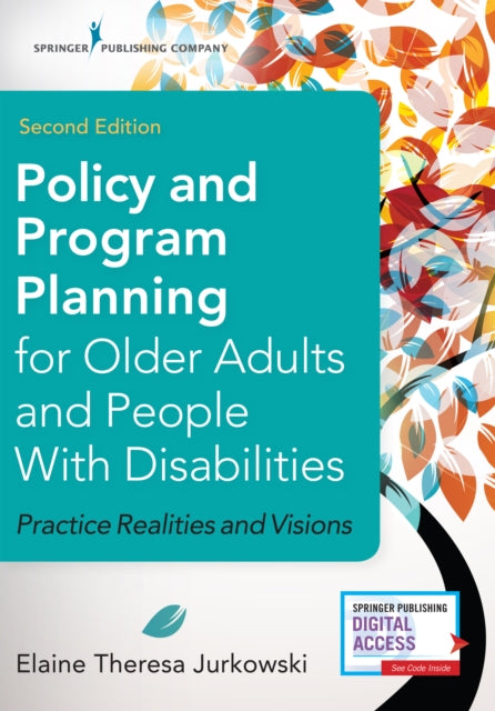 Book cover of: Policy and Program Planning for Older Adults and People with Disabilities. By: Elaine Jurkowski