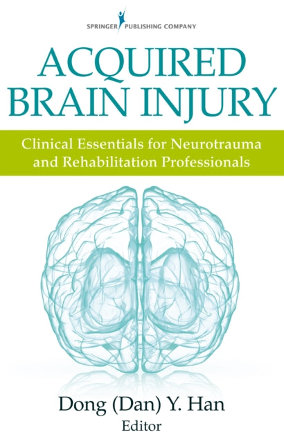Book cover of: Acquired Brain Injury. By: Dong Y. Han