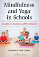 Book cover of: Mindfulness and Yoga in Schools. By: Catherine P. Cook-Cottone