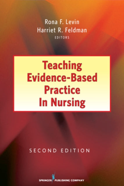 Book cover of: Teaching Evidence-Based Practice in Nursing. By: Rona F. Levin