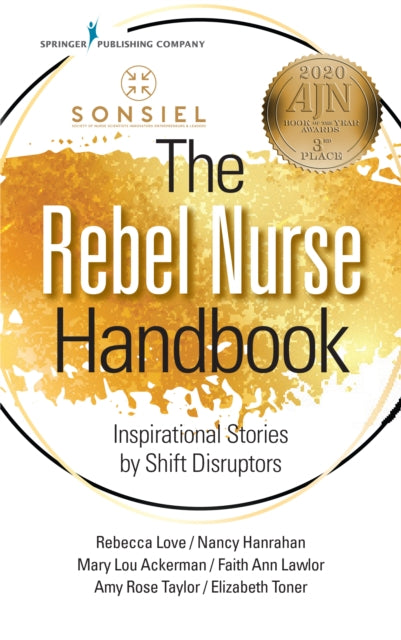 Book cover of: Rebel Nurse Handbook. By: Sonsiel Society of Nurse Scientists Innovators Entrepreneurs & Leaders