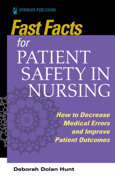 Book cover of: Fast Facts for Patient Safety in Nursing. By: Deborah Dolan Hunt
