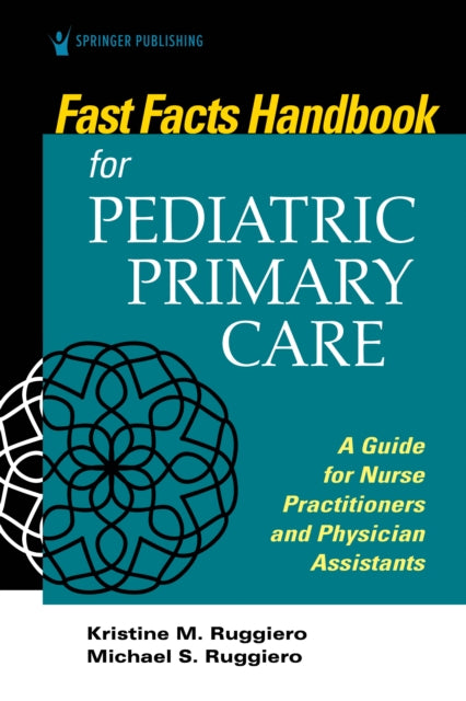 Book cover of: Fast Facts Handbook for Pediatric Primary Care. By: Kristine Ruggiero